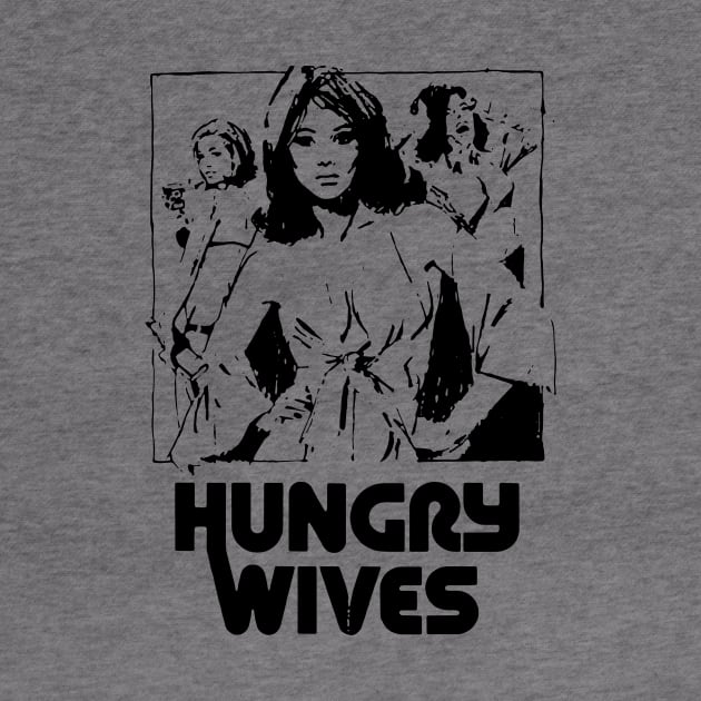 HUNGRY WIVES by TheCosmicTradingPost